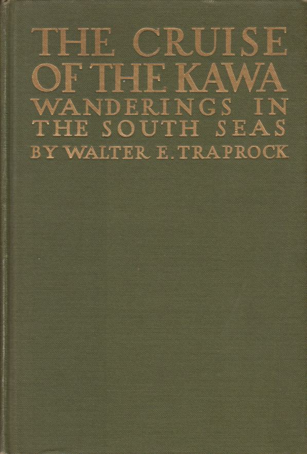 THE CRUISE OF THE KAWA Wanderings in the South Seas