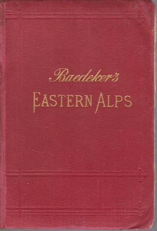 THE EASTERN ALPS Including Bavarian Highlands, Tyrol, Salzburg, Upper and …