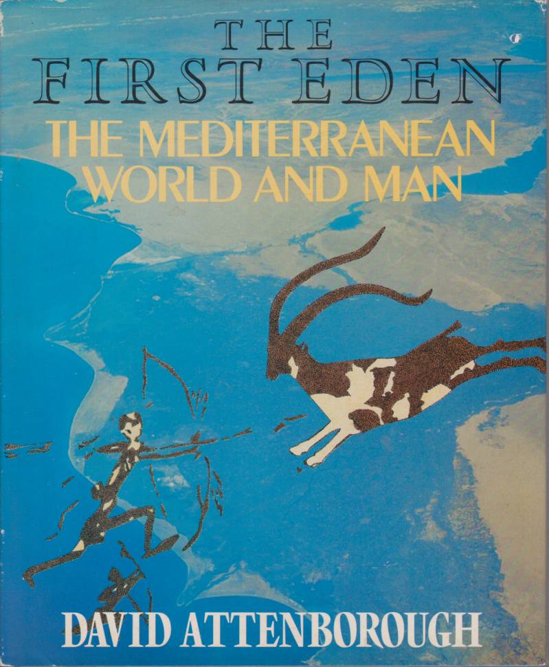 THE FIRST EDEN The Mediterranean World and Man