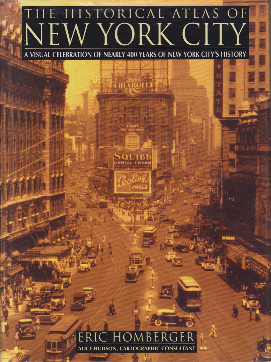 THE HISTORICAL ATLAS OF NEW YORK CITY A Visual Celebration …