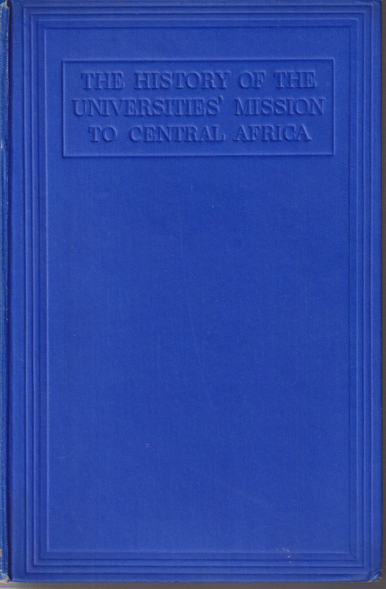 THE HISTORY OF THE UNIVERSITIES' MISSION TO CENTRAL AFRICA