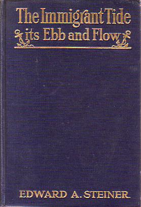 THE IMMIGRANT TIDE ITS EBB AND FLOW