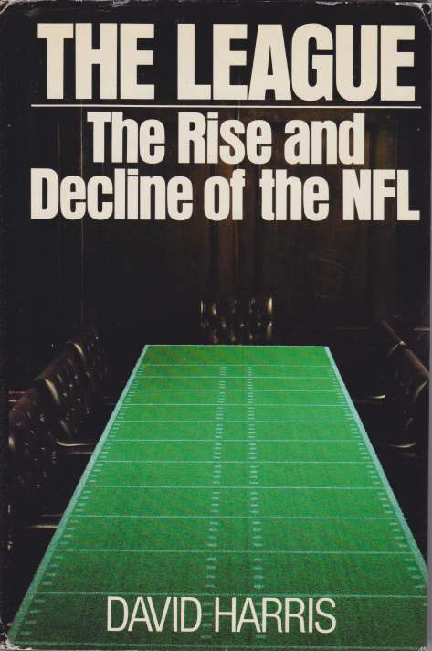 THE LEAGUE The Rise and Decline of the NFL