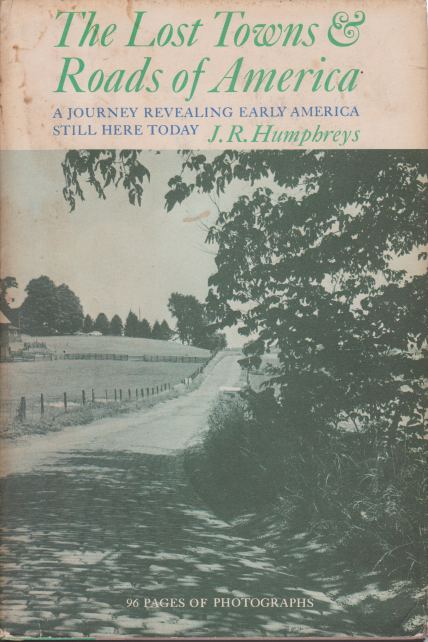 THE LOST TOWNS AND ROADS OF AMERICA A Journey Revealing …