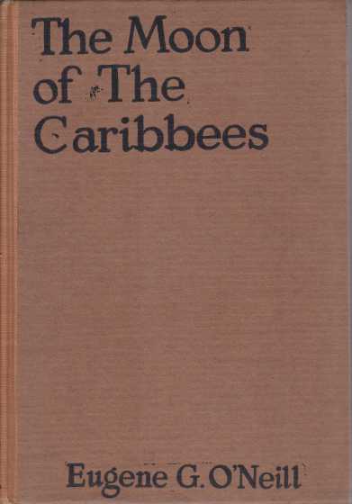 THE MOON OF THE CARIBBEES And Six Other Plays of …