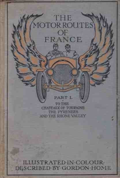 THE MOTOR ROUTES OF FRANCE To the Chateaux of Touraine, …