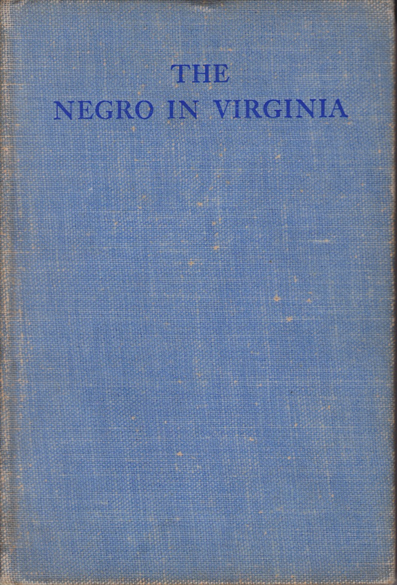 THE NEGRO IN VIRGINIA From 1619 to the Present Day