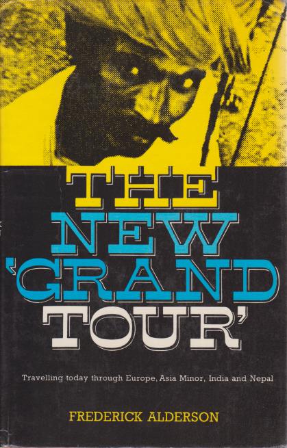 THE NEW GRAND TOUR Travelling Today through Europe, Asia Minor, …