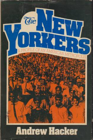 THE NEW YORKERS A Profile of an American Metropolis