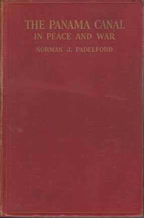 THE PANAMA CANAL IN PEACE AND WAR