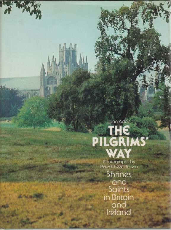 THE PILGRIMS' WAY Shrines and Saints in Britain and Ireland