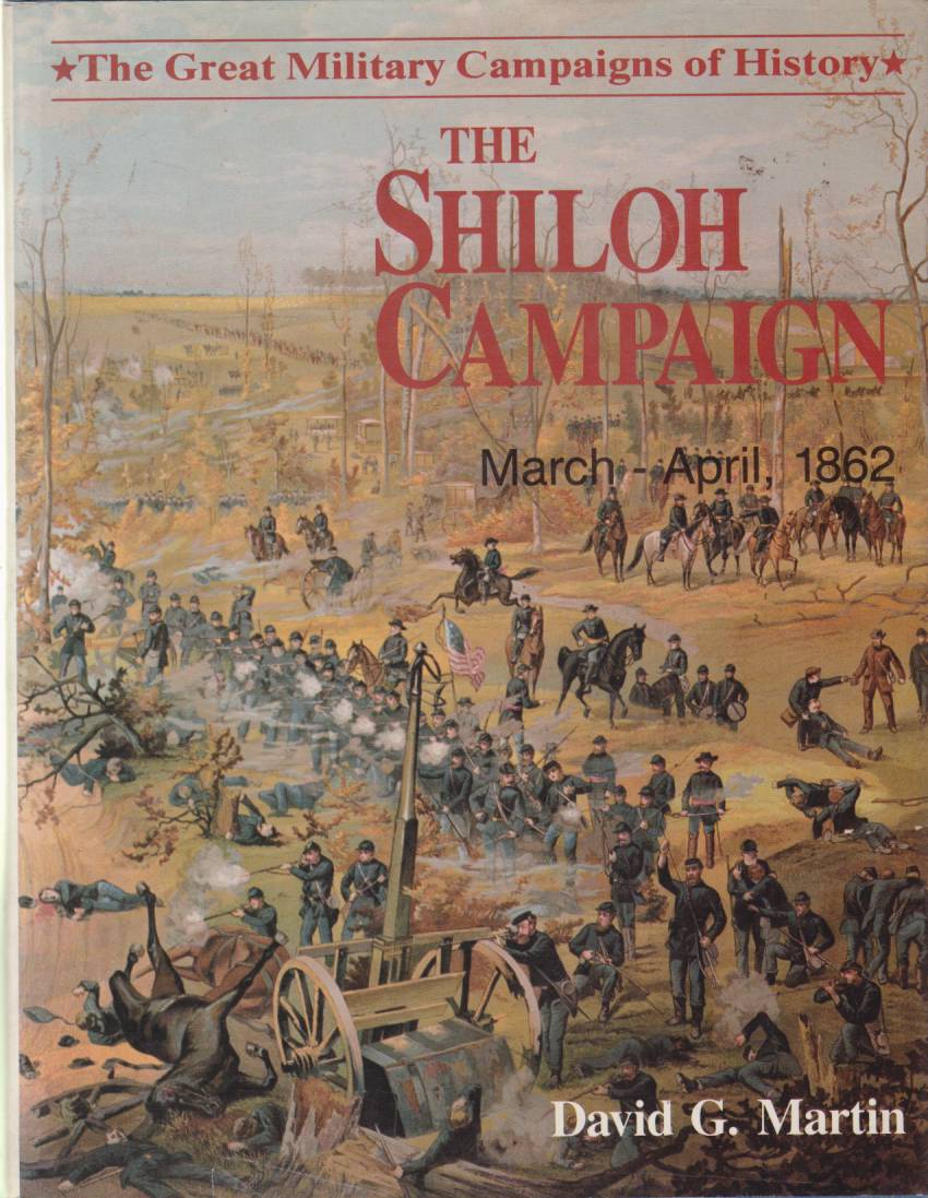 THE SHILOH CAMPAIGN March - April, 1862