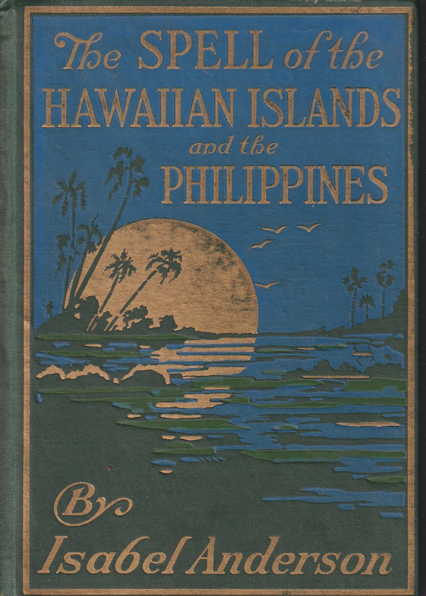 THE SPELL OF THE HAWAIIAN ISLANDS AND THE PHILIPPINES