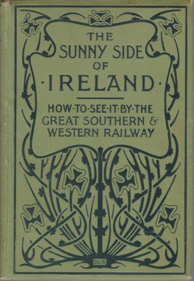 THE SUNNY SIDE OF IRELAND How to See it by …
