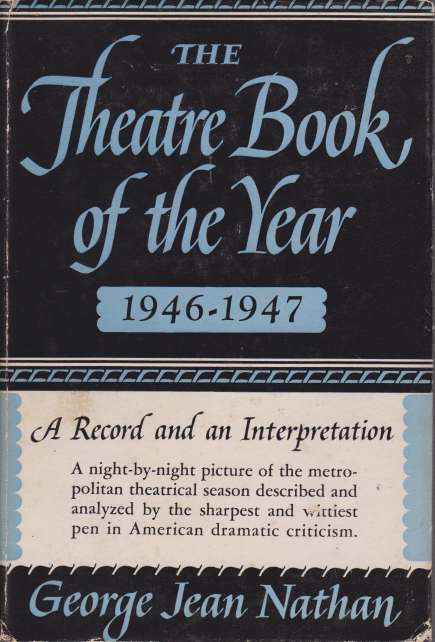THE THEATRE BOOK OF THE YEAR 1946-1947 A Record and …
