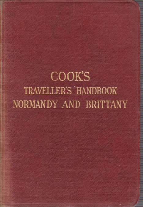 THE TRAVELLER'S HANDBOOK FOR NORMANDY & BRITTANY With Maps and …