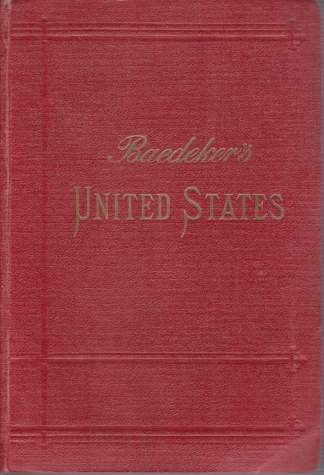 THE UNITED STATES With Excursions to Mexico, Cuba, Porto Rico, …