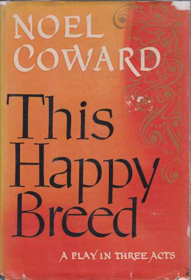 THIS HAPPY BREED A Play in Three Acts