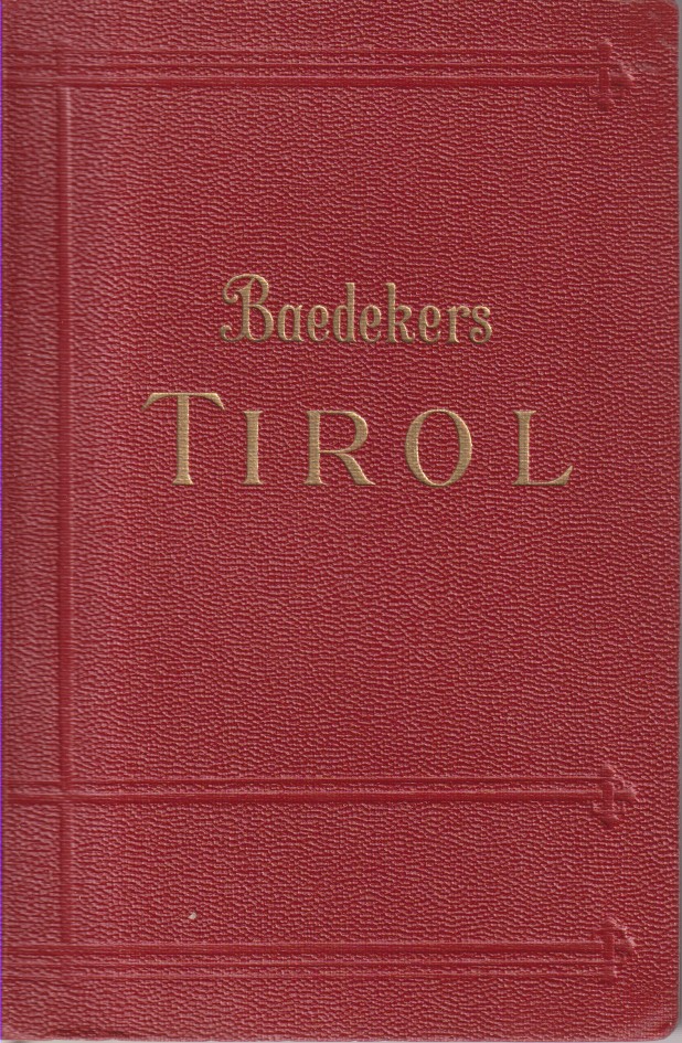 TIROL Vorarlberg, Westliches Salzburg, Hochkärnten. Handbuch Für Reisende