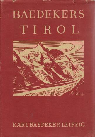 TIROL Vorarlberg, Westliches Salzburg, Hochkärnten. Handbuch Für Reisende