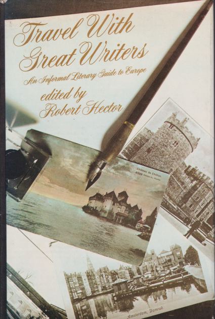 TRAVEL WITH GREAT WRITERS An Informal Literary Guide to Europe