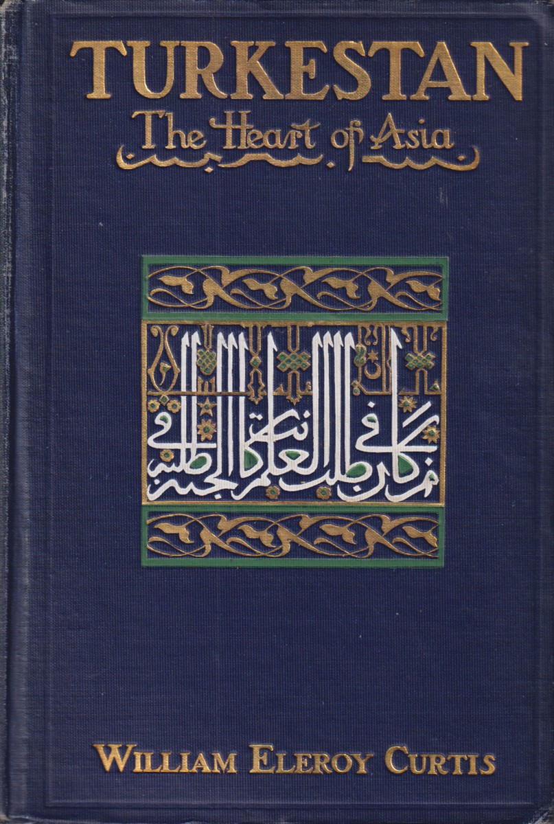 TURKESTAN: THE HEART OF ASIA