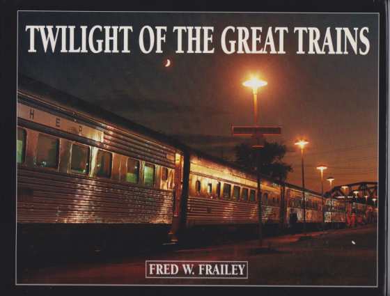 TWILIGHT OF THE GREAT TRAINS