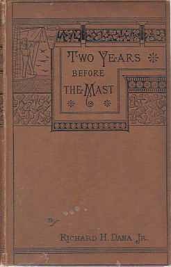 TWO YEARS BEFORE THE MAST A Personal Narrative