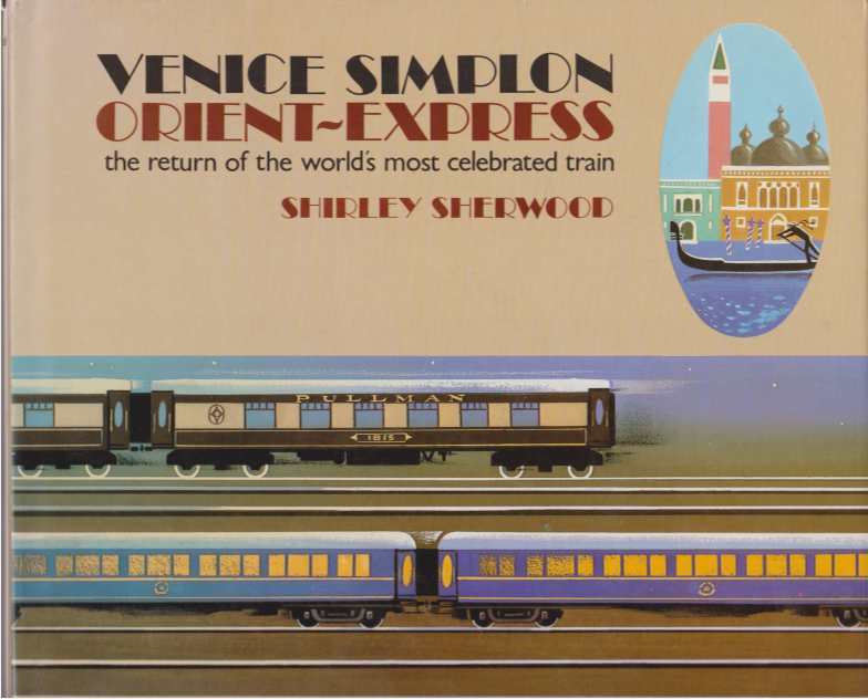 VENICE SIMPLON ORIENT~EXPRESS The Return of the World's Most Celebrated …