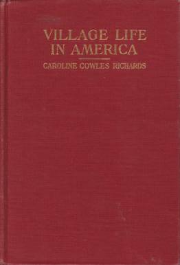 VILLAGE LIFE IN AMERICA 1852-1872 Including the Period of the …