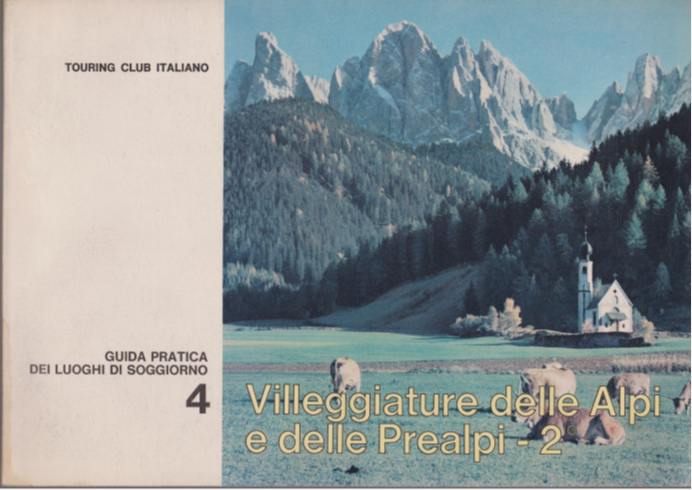 VILLEGIATURE DELLE ALPIE E DELLE PREALPI 2. TRENTINO, ALTO ADIGE, …