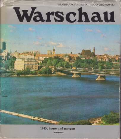 WARSCHAU 1945, Heute Und Morgen