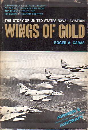 WINGS OF GOLD The Story of United States Naval Aviation