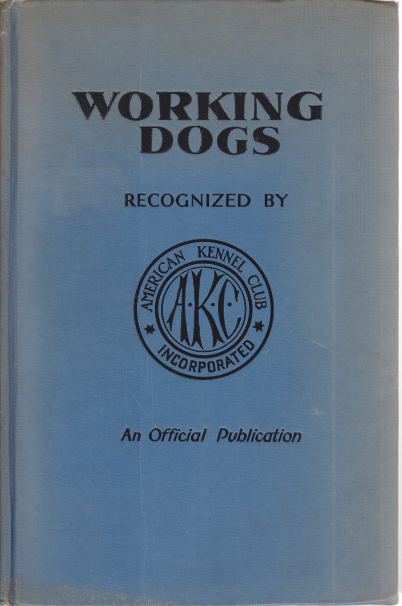WORKING DOGS The Breeds and Standards As Recognized by the …