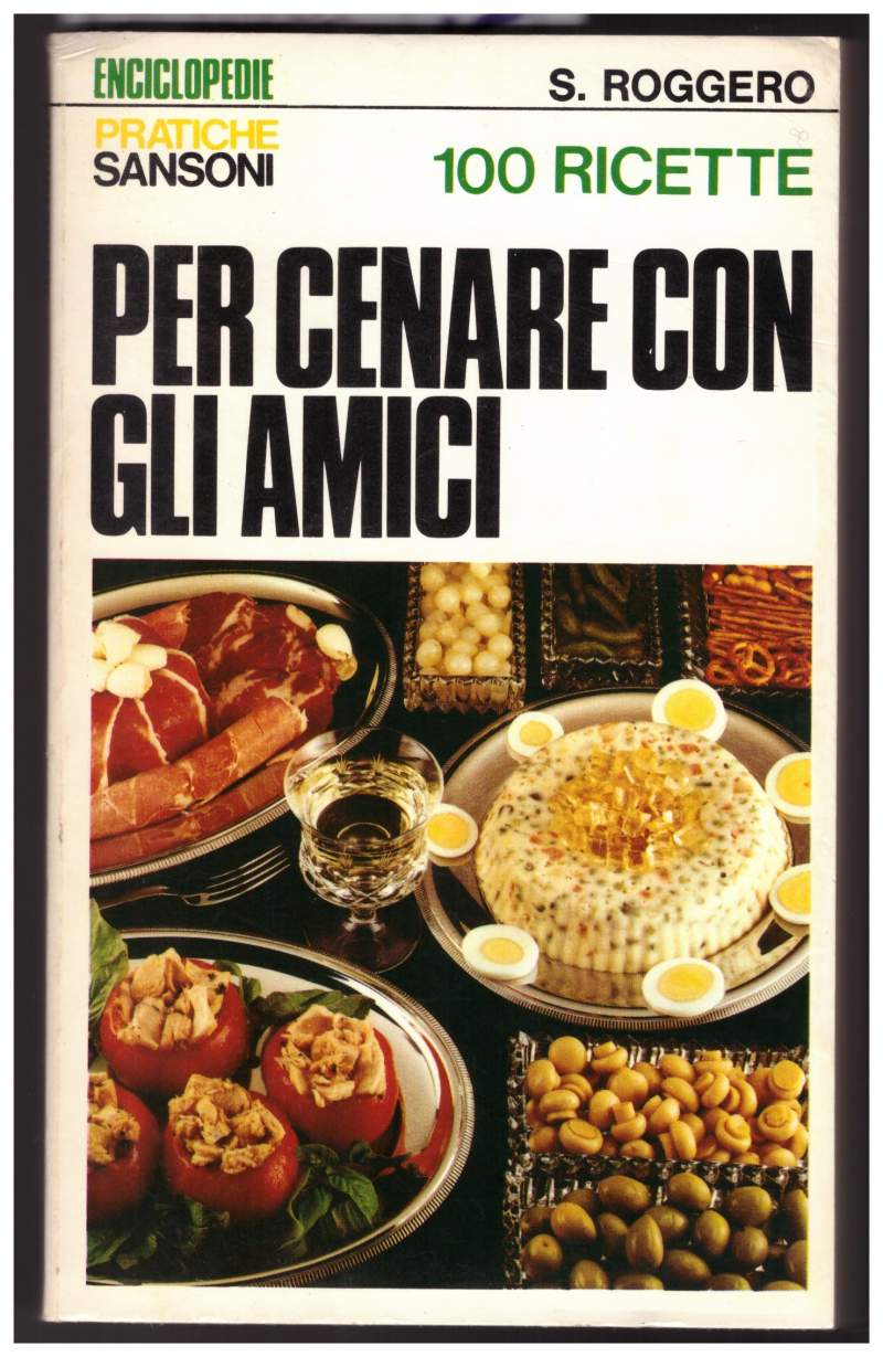 100 RICETTE PER CENARE CON GLI AMICI