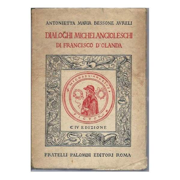 I DIALOGHI MICHELANGIOLESCHI DI FRANCISCO D'OLANDA
