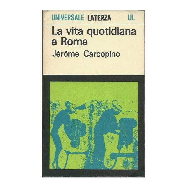 LA VITA QUOTIDIANA A ROMA ALL'APOGEO DELL'IMPERO