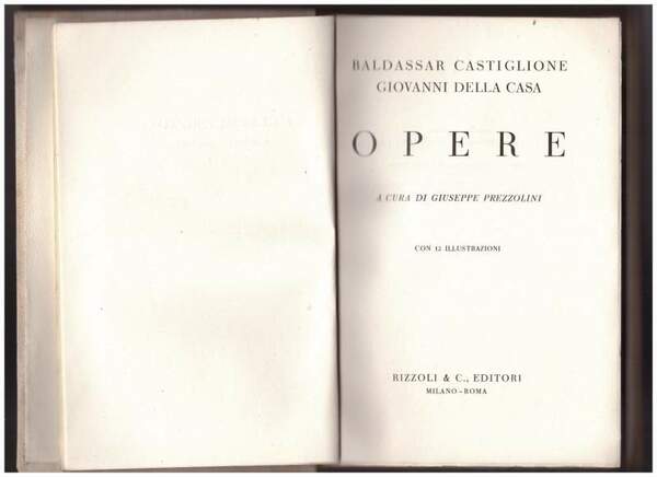 BALDASSAR CASTIGLIONE GIOVANNI DELLA CASA - OPERE (1937)