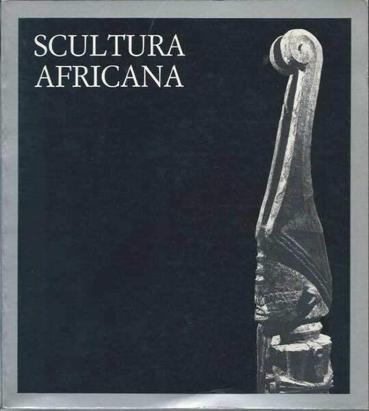 SCULTURA AFRICANA - Omaggio a André Malraux (1986)
