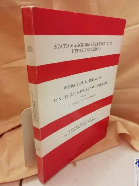 VERBALI DELLE RIUNIONI TENUTE DAL CAPO DI SM GENERALE (26 …
