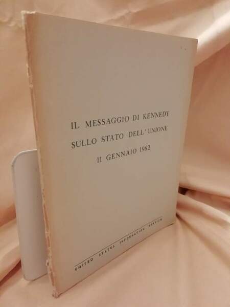 IL MESSAGGIO DI KENNEDY SULLO STATO DELL'UNIONE 11 gennaio 1962
