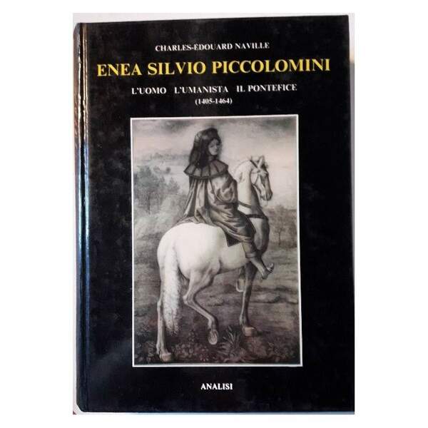 ENEA SILVIO PICCOLOMINI-L'UOMO, L'UMANISTA, IL PONTEFICE(1405-1464)(1984)