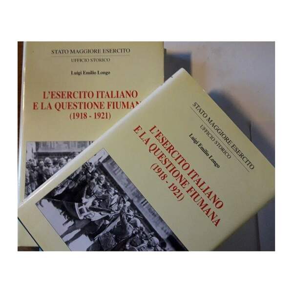 L'ESERCITO ITALIANO E LA QUESTIONE FIUMANA (1918-1921)2 tomi 1996)