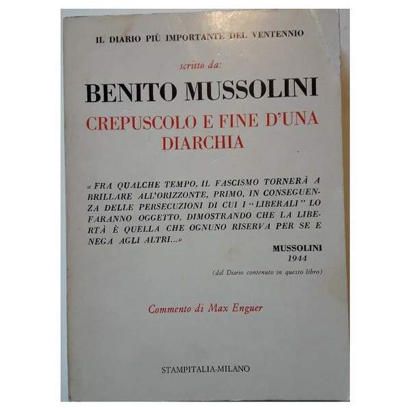 IL DIARIO DI BENITO MUSSOLINI-IL PIU' IMPORTANTE DEL VENTENNIO-CREPUSCOLO E …
