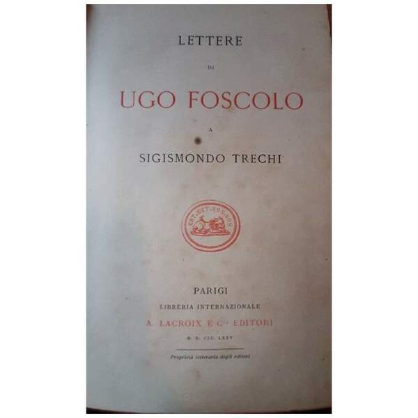 LETTERE DI UGO FOSCOLO A SIGISMONDO TRECHI(1825)