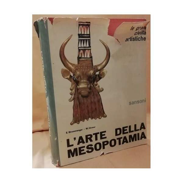 L'ARTE DELLA MESOPOTAMIA Dal 5000 a.C. ad Alessandro Magno (1963)