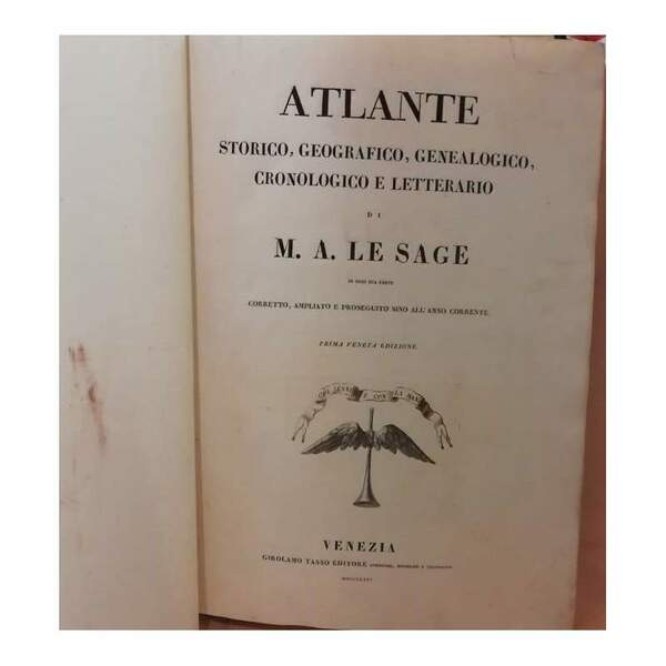 ATLANTE STORICO, GEOGRAFICO, GENEALOGICO, CRONOLOGICO E LETTERARARIO DI M.A. LE …