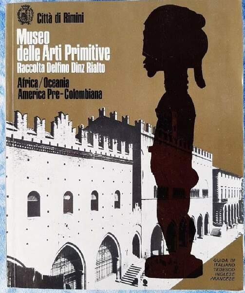 MUSEO DELLE ARTI PRIMITIVE-RACCOLTA DELFINO DINZ RIALTO -AFRICA/OCEANIA AMERICA PRE-COLOMBIANA