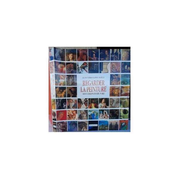 REGARDER LA PEINTURE-100 CHEFS-D'OEVRE( 1992)