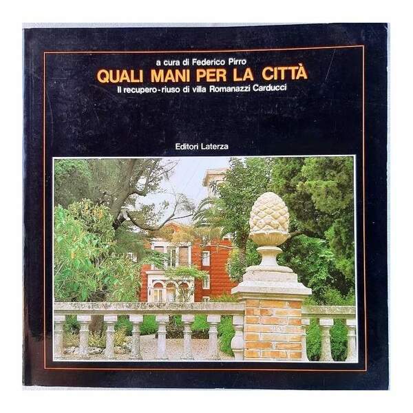 QUALI MANI PER LA CITTA'-IL RECUPERO-RIUSO DI VILLA ROMANAZZI CARDUCCI(1986)